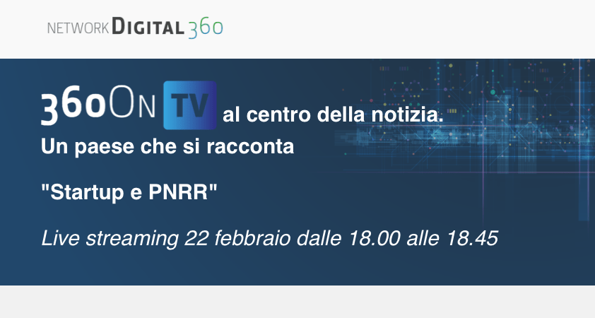 Startup e PNRR, appuntamento 360On TV